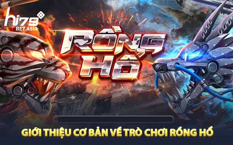 Giới Thiệu Cơ bản Về Trò Chơi Rồng Hổ