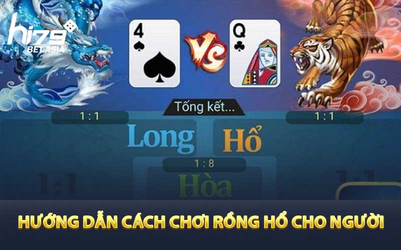 Hướng Dẫn Cách Chơi Rồng Hổ Cho Người